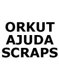 Orkut Ajuda Scraps